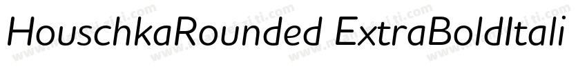 HouschkaRounded ExtraBoldItalic字体转换